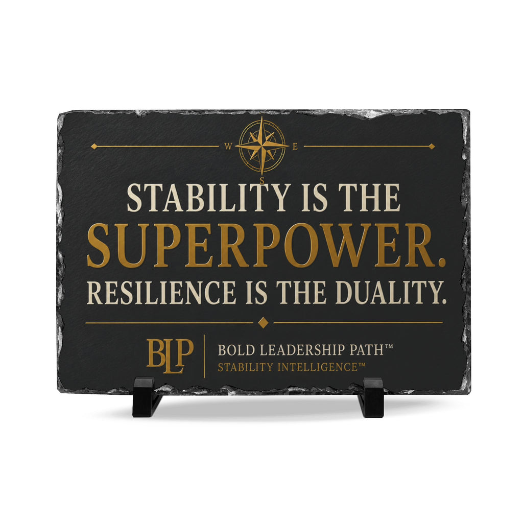 Stability Is the Superpower - Slate Desk Plaque