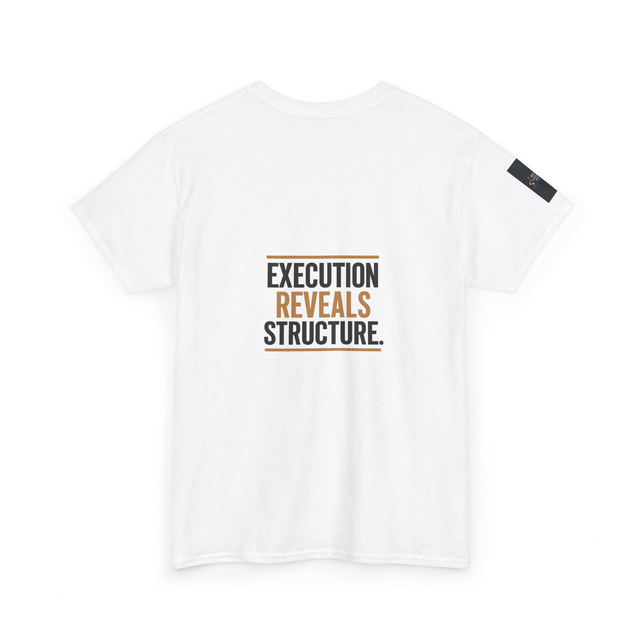 Official Bold Leadership Path™ ‘I FIX THINGS’ Vault Uniform t-shirt featuring the ‘EXECUTION REVEALS STRUCTURE’ graphic on the back. Premium apparel for leadership execution and system installation.*