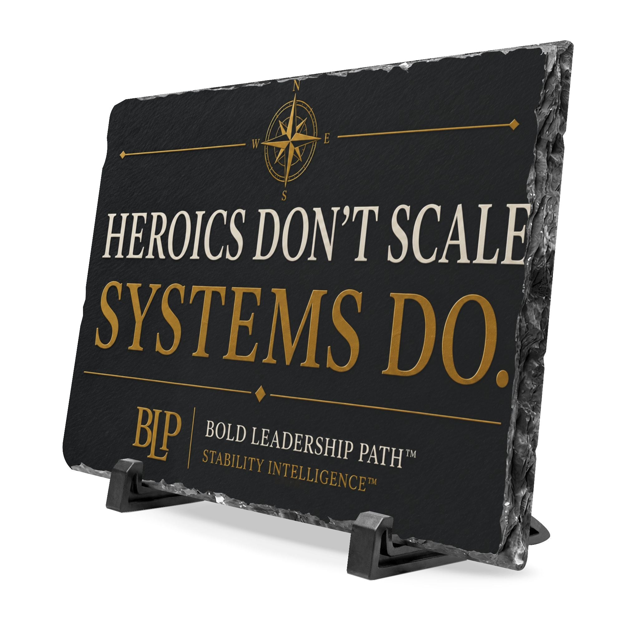 Slate Desk Plaque — "Heroics Don't Scale. Systems Do."