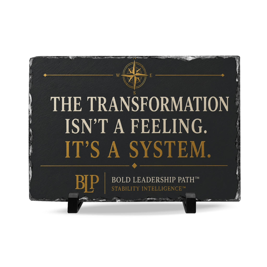 Slate Desk Plaque — “The Transformation Isn’t a Feeling. It’s a System.”