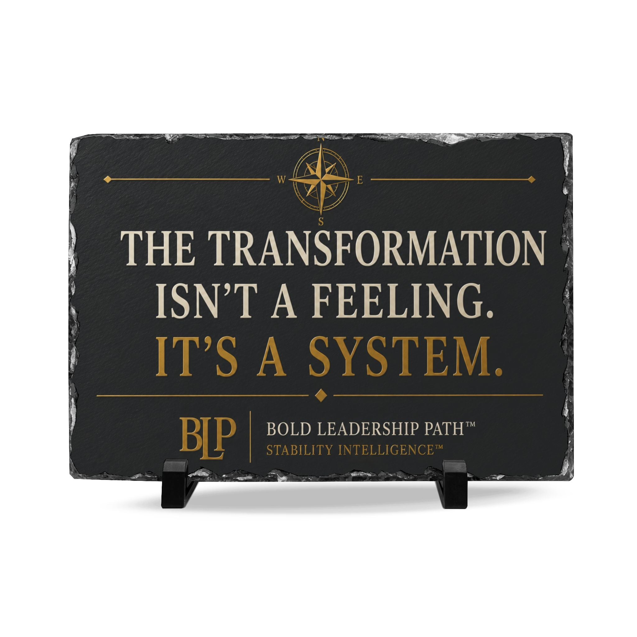 Slate Desk Plaque — “The Transformation Isn’t a Feeling. It’s a System.”
