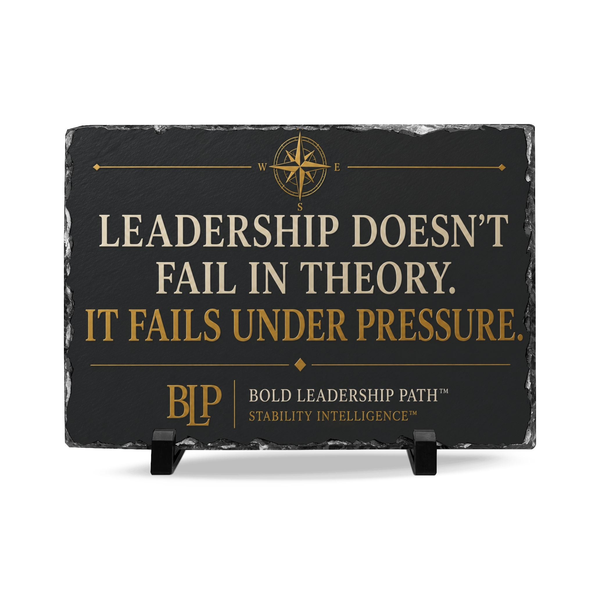 Slate Desk Plaque — “Leadership Doesn't Fail in Theory. It Fails Under Pressure."