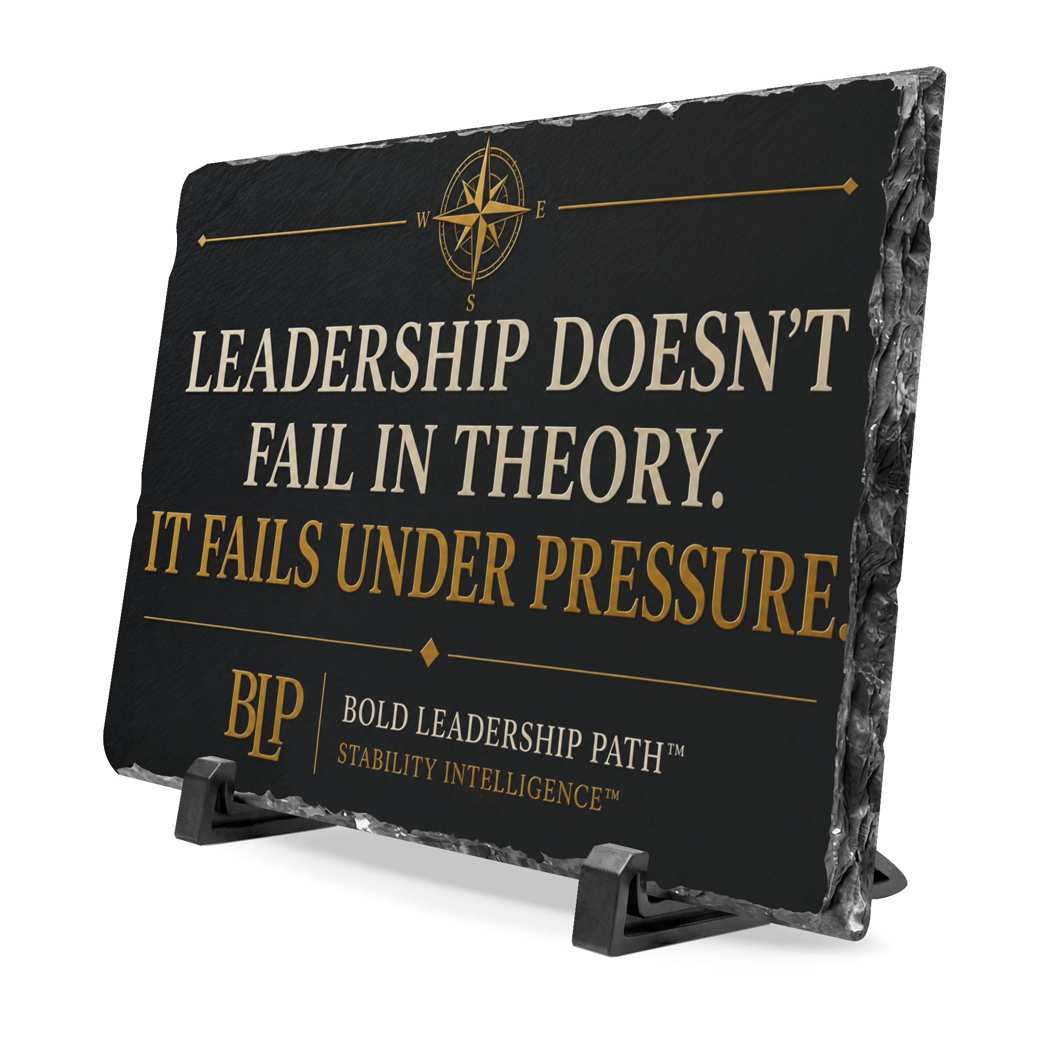 Slate Desk Plaque — “Leadership Doesn't Fail in Theory. It Fails Under Pressure."